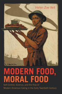 Modern Food, Moral Food - Helen Zoe Veit