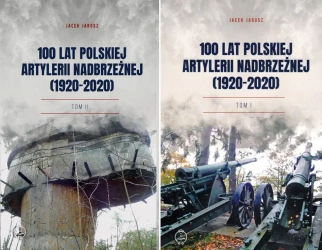 100 lat polskiej artylerii nadbrzeżnej (1920-2020) Tomy I-II Jacek Jarosz - Jacek Jarosz