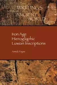 Iron Age Hieroglyphic Luwian Inscriptions - Payne Annick