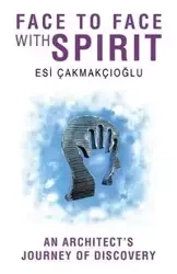 FACE TO FACE WITH SPIRIT - Cakmakcioglu Esi