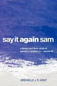 Say It Again, Sam - Kent Grenville J.R.