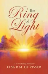 The Ring of Light - Elsa R.M. De Visser