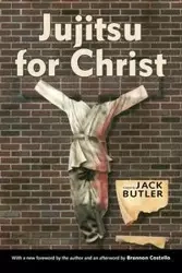 Jujitsu for Christ - Jack Butler