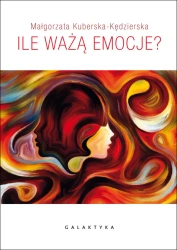 Ile ważą emocje - Małgorzata Kuberska-Kędzierska