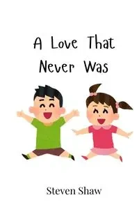 A Love That Never Was - Steven Shaw