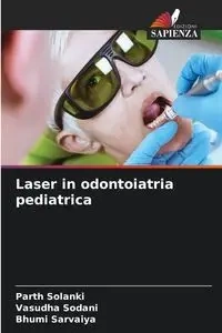 Laser in odontoiatria pediatrica - SOLANKI PARTH