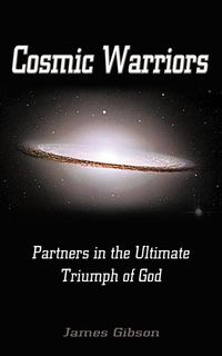 Cosmic Warriors - James Gibson Gibson