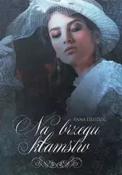 Na brzegu kłamstw - Anna Dziedzic