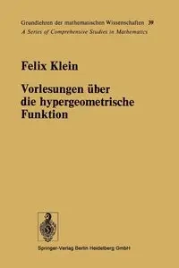 Vorlesungen Uber Die Hypergeometrische Funktion - Felix Klein