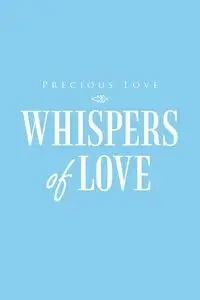 Whispers of Love - Love Precious