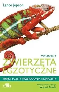 Zwierzęta egzotyczne Praktyczny przewodnik kliniczny - Jepson L.