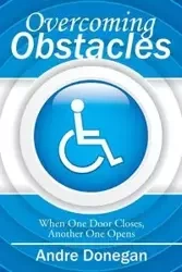Overcoming Obstacles - Andre Donegan