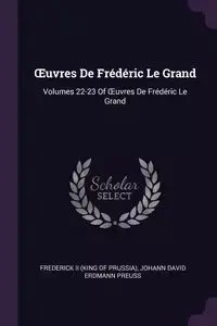 Œuvres De Frédéric Le Grand - Frederick II