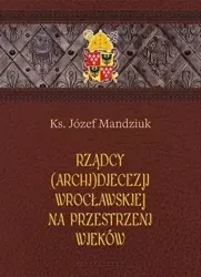 Rządcy Archidiecezji Wrocławskiej - Józef Mandziuk