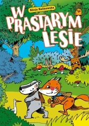 W Prastarym Lesie - Alicja Kalinowska