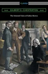 The Selected Tales of Father Brown - Chesterton G. K.