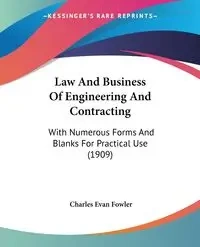 Law And Business Of Engineering And Contracting - Charles Evan Fowler