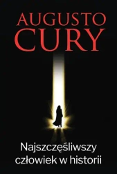 Najszczęśliwszy człowiek w historii - Augusto Cury