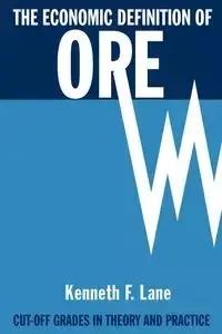 The Economic Definition of Ore - Lane Kenneth F