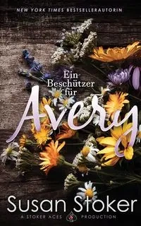 Ein Beschützer für Avery - Susan Stoker