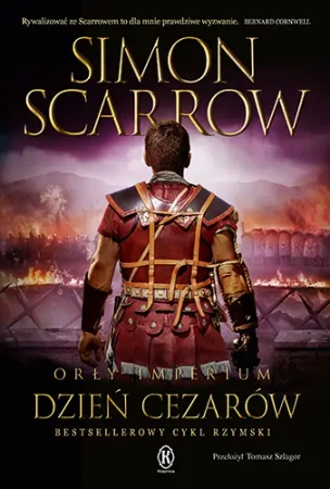 Orły imperium T.16 Dzień cezarów - Simon Scarrow