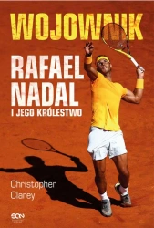 eBook Wojownik. Rafael Nadal i jego królestwo - Christopher Clarey epub mobi