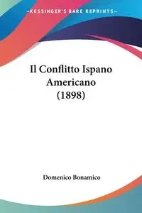 Il Conflitto Ispano Americano (1898) - Bonamico Domenico