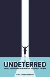Undeterred - Anderson Rania Habiby