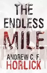 The Endless Mile - Andrew C. Horlick F.