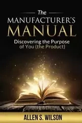 The Manufacturer's Manual - Wilson Allen S