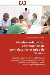 Situations-débats et construction de connaissance et prise de décision - TRABELSI CHALGHOUMI-N