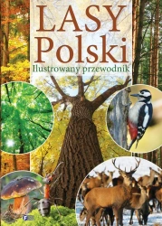 Lasy polski ilustrowany przewodnik - opracowanie zbiorowe