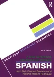 New Reference Grammar of Modern Spanish - John Butt, Benjamin Carmen, Antonia Rodriguez Moreira