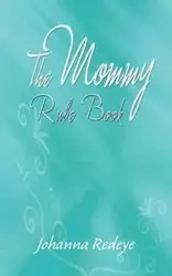 The Mommy Rule Book - Johanna Redeye
