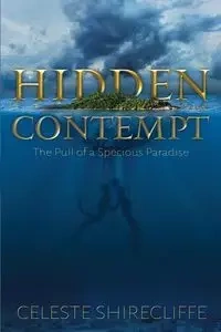 Hidden Contempt - Celeste Shirecliffe