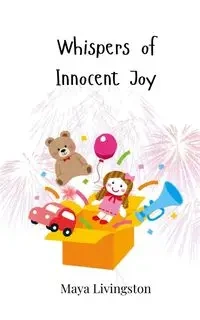 Whispers of Innocent Joy - Maya Livingston