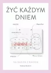 Żyć każdym dniem - Tomasz Rejman