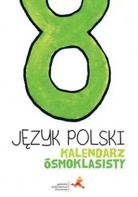 Język Polski SP 8 Kalendarz ósmoklasisty GWO - praca zbiorowa