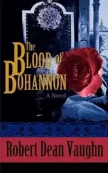The Blood of Bohannon - Vaughn Robert Dean