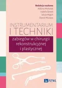 Instrumentarium i techniki zabiegów w chirurgii... - praca zbiorowa