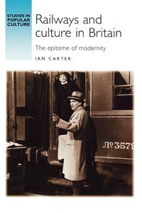 Railways and culture in Britain - Carter Ian