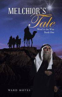 Melchior's Tale - Ward Motes
