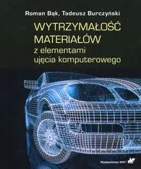 Wytrzymałość materiałów z elementami ujęcia... - Roman Bąk, Tadeusz Burczyński