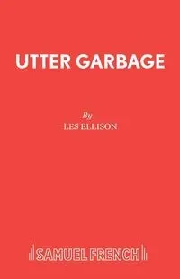 Utter Garbage - Les Ellison