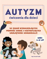 Autyzm. Ćwiczenia dla dzieci. 50 zadań... - Puja Trivedi Parikh