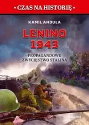 Lenino 1943. Propagandowe zwycięstwo Stalina - Kamil Anduła