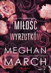 Trylogia Nieposkromionych T.3 Miłość wyrzutków - Meghan March