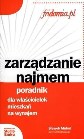 Zarządzanie najmem. Poradnik dla właścicielek... - Sławek Muturi
