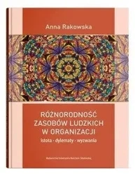 Różnorodność zasobów ludzkich w organizacji - Anna Rakowska