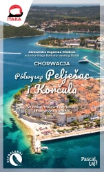 Chorwacja. Półwysep Peljeac i Korula - Aleksandra Zagórska-Chabros
